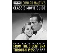 Turner Classic Movies Presents Leonard Maltins Classic Movie Guide (eb