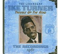 Turner,Ike - Trouble Up The Road: The Recordings 1961