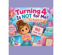Turning 4 is NOT for ME!!: I'm staying 3!