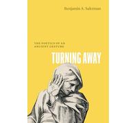 Turning Away: The Poetics of an Ancient Gesture (Thinking Literature)