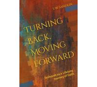 Turning Back, Moving Forward: Teshuvah as a Lifelong Journey of Faith