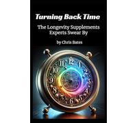 Turning Back Time: The Longevity Supplements Experts Swear By