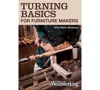 Turning Basics for Furniture Makers with Steve Shanesy [DVD]