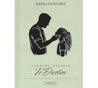 Turning Despair to Devotion: A 30-w evotional journal walking through the stages of grief in divorce, incorporating scripture to reframe your mind and focus your eyes on Jesus.