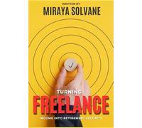 Turning Freelance Income into Retirement Security: Retirement Planning Strategies for Freelancers Who Want Financial Freedom