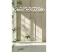 Turning Home and Work into a Forest Monastery: Layperson Seclusion in a Noisy World (Forest Path for Everyday Life)