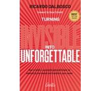 Turning Invisible Into Unforgettable (ebook)