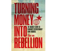 Turning Money into Rebellion: The Unlikely Story of Denmark's Revolutionary Bank Robbers (Kerseplebedeb)