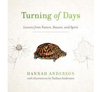 Turning of Days: Lessons from Nature, Season, and Spirit