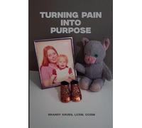 Turning Pain Into Purpose