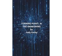 TURNING POINT; AI, THE AWAKENING: 1