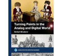 Turning Points in the Analog and Digital World
