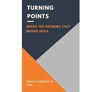 Turning Points: Inside the Reforms That Moved India