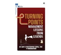 Turning Points: Management Lessons from Legends- Volume 2