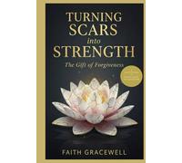 Turning Scars into Strength: The Gift of Forgiveness