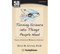 Turning Science into Things People Need: Voices of Scientists Working in Industry