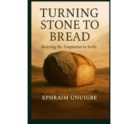Turning Stone to Bread: Resisting the Temptation to Settle
