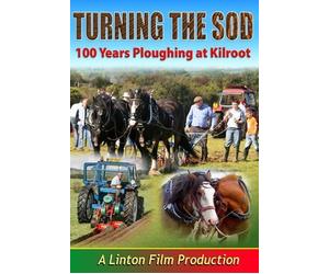 Turning The Sod - 100 Years Ploughing at Kilroot, Ireland