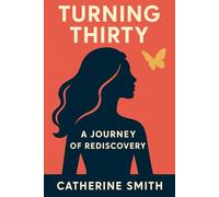 Turning Thirty: A Journey of Rediscovery