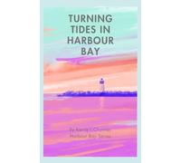 Turning Tides In Harbour Bay: Harbour Bay Series