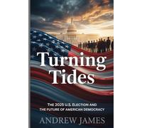Turning Tides: The 2025 U.S. Election and the Future of American Democracy