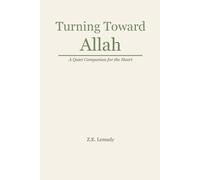 Turning Towards Allah: A Quiet Companion for the Heart