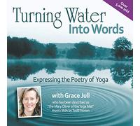 Turning Water Into Words: Expressing The Poetry Of Yoga