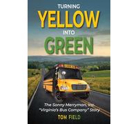 Turning Yellow Into Green: The Sonny Merryman, Inc. "Virginia's Bus Company" Story