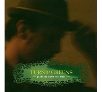 Turnip Greens - Carry Me Down the Aisle