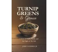 Turnip Greens & Grace: A Story of Faith, Family and the Fight of My Life