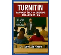 Turnitin: Paradoja Ética y Comercial en la Era de la IA