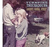 Turnpike troubadours - Goodbye normal street