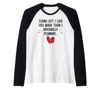 Turns out I Like You More Than I Originally Planned Couples Camiseta Manga Raglan