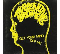 Turpentine Brothers - Get Your Mind Off Me [Vinilo]