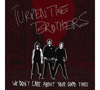 Turpentine Brothers - We Don T Care About Your Good [Vinilo]