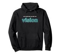 Turquesa Not Everyone Can See The Vision Gráfico Turquesa Sudadera con Capucha