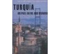Turquia: Un Pais Entre Dos Mundos