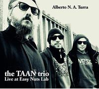 Turra Alberto N. a. - The TAAN Trio - Live At Easy Nuts Lab