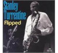 Turrentine, Stanley - Flipped!