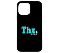 Turrquoise Thanks I Guess... Turrquoise Gráfico Carcasa para iPhone 13 Pro Max