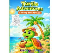 Turtle Adventures Coloring Book For Kids: Fun and Easy Coloring Pages for Kids Ages 4-8