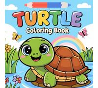 Turtle Coloring Book: 100 Fun and Relaxing Designs | Cute & Realistic Turtle Coloring Pages | Perfect for Stress Relief & Creativity | A Fun Activity for Animal Lovers of All Ages