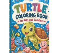 Turtle Coloring Book for Kids and Toddlers: 50 Bold and Easy Big Pictures of Sea Turtles, Tortoises and Pond Turtles, Ages 3-8 (Bold & Simple Coloring World)