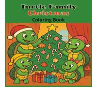 Turtle Family Christmas Coloring Book: Turtle Christmas Scenes for Holiday Fun for ages 4 to 8
