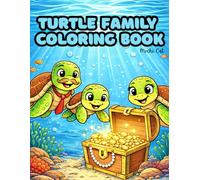 Turtle Family Coloring Book: a Loving Turtle Family explores Ocean and Beaches | Easy and Cute Animal coloring book | Activity book for young boys and girls (Cute Animal Family Coloring Books)