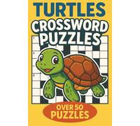 Turtle Fun Crossword Puzzles for Kids: First Children Crossword Puzzle Book for Kids Age 6, 7, 8, 9 and 10 and for 3rd graders | Kids Crosswords (Easy Word Learning Activities for Kids)
