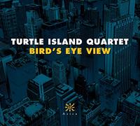 Turtle Island -Quartet- - Turtle Island -Quartet- - Bird's Eye View