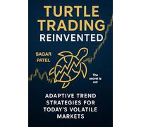 Turtle Trading Reinvented: Adaptive Trend Strategies for Today’s Volatile Markets