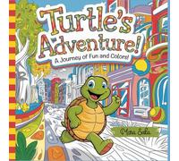 Turtle's Adventure! A Journey of Fun and Colors - Coloring Book for Kids and Adults