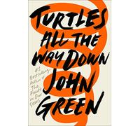 Turtles All The Way Down: John Green